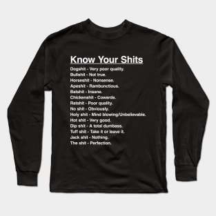 Know Your Shits Long Sleeve T-Shirt